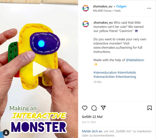 The picture shows an Instagram post by the shemakes_eu account. It features a small, yellow felt figure and the description text reads in English: "Who says little monsters can't be cute? We named our yellow friend 'Casimiro'. Would you like to design your own interactive monster? Then visit www.shemakes.eu/learning for instructions. Made with the support of @fablableon."