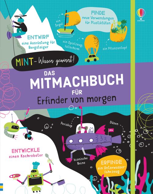 The picture shows the cover of the book "MINT knowledge wins! The hands-on book for tomorrow's inventors" from Usborne Verlag. It challenges you to find new uses for plastic bags, design mountaineering equipment, develop a cooking robot or invent an underwater vehicle.
