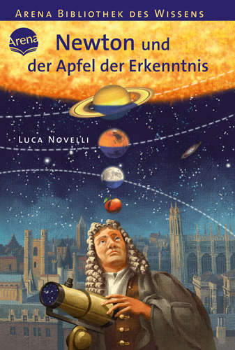 На малюнку обкладинка книги «Ньютон і Яблуко Знань» з Бібліотеки Знань Арени. На обкладинці зображено Ісаака Ньютона, який стоїть біля телескопа і дивиться вгору. Над ним яблуко, кілька планет і зоряне небо. На задньому плані видно місто