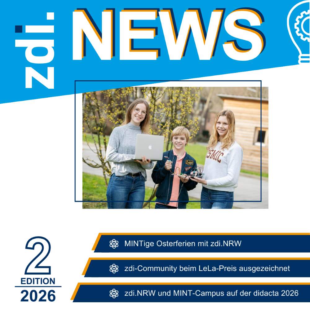 Drei junge Menschen stehen im Freien und lächeln in die Kamera, während sie einen Laptop und einen Pokal in der Hand halten. Der Text kündigt zdi.NEWS 2026 Ausgabe 2 mit folgenden Schlagzeilen an: MINTige Osterferien mit zdi.NRW, zdi-Community beim LeLa-Preis ausgezeichnet, zdi.NRW und MINT-Campus auf der didacta 2026