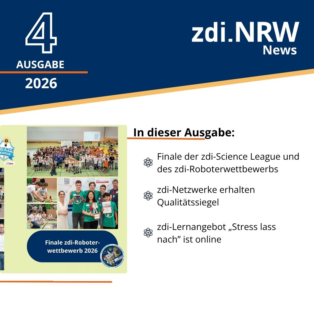 Auf der Titelseite der „zdi.NRW News“, Ausgabe 4, 2026, sind Fotos von Veranstaltungen zu sehen und es wird eine Liste mit Themen wie dem Finale der „Science League“ und einem neuen Online-Lerntool vorgestellt.